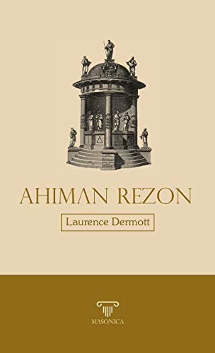 Ahiman Rezon | Laurence Dermott Edition (OLD DOCUMENTS, Band 5)