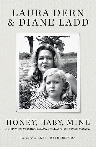 Honey, Baby, Mine: LAURA DERN AND HER MOTHER DIANE LADD TALK LIFE, DEATH, LOVE (AND BANANA PUDDING) von Coronet