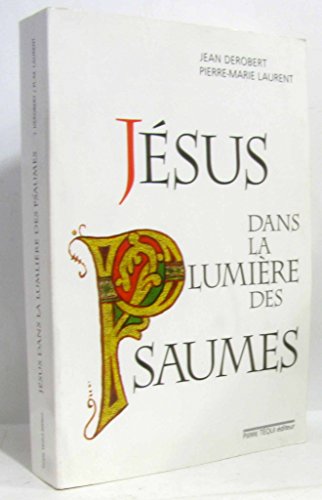 Jésus dans la lumière des Psaumes