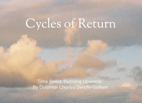 Cycles of Return: Time Spent 'Running Upwards' von Big Sun Press