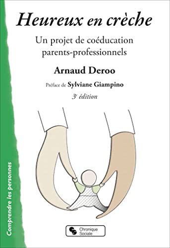 Heureux en crèche: Un projet de coéducation parents-professionnels