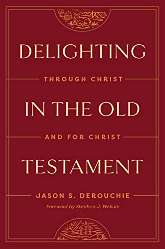 Delighting in the Old Testament: Through Christ and for Christ von Crossway Books