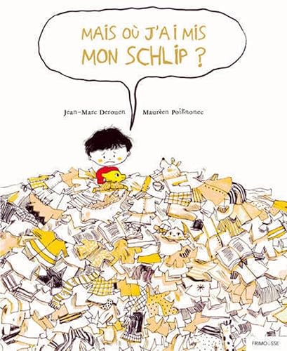 Mais où j'ai mis mon chlip ? von FRIMOUSSE