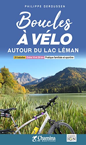 Lac Léman autour boucles à vélo: Autour du lac Léman (Grands itinéraires à vélo) von Chamina edition
