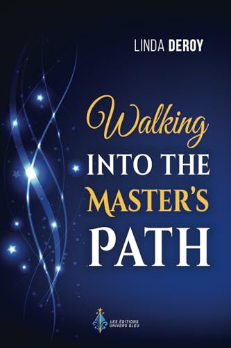 Walking Into The Master’s Path von Les Éditions Univers Bleu