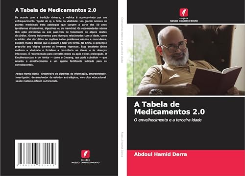 A Tabela de Medicamentos 2.0: O envelhecimento e a terceira idade A Tabela de Medicamentos 2.0: O envelhecimento e a terceira idade von Edições Nosso Conhecimento