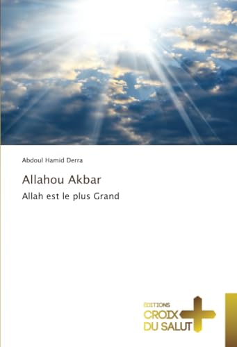 Allahou Akbar: Allah est le plus Grand von Éditions Croix du Salut