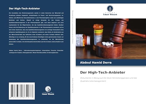 Der High-Tech-Anbieter: Dokumente in Bezug auf die Gute Herstellungspraxis und das Qualitätsrisikomanagement Der High-Tech-Anbieter: Dokumente in Bezug auf die Gute Herstellungspraxis und das Qualitätsrisikomanagement von VDM Verlag