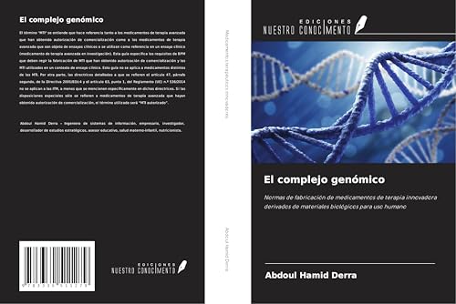 El complejo genómico: Normas de fabricación de medicamentos de terapia innovadora derivados de materiales biológicos para uso humano El complejo genómico: Normas de fabricación de medicamentos de terapia innovadora derivados de materiales biológicos para uso humano von Ediciones Nuestro Conocimiento