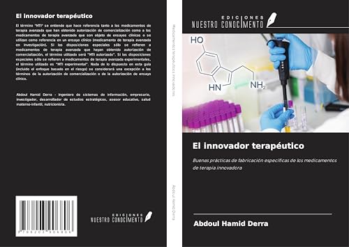 El innovador terapéutico: Buenas prácticas de fabricación específicas de los medicamentos de terapia innovadora von Ediciones Nuestro Conocimiento