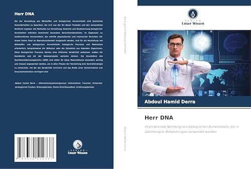 Herr DNA: Internationale Normung von biologischen Arzneimitteln, die in Gentherapie-Behandlungen verwendet werden von Verlag Unser Wissen
