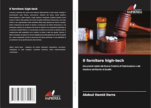 Il fornitore high-tech: Documenti relativi alle Buone Pratiche di Fabbricazione e alla Gestione del Rischio di Qualità Il fornitore high-tech: Documenti relativi alle Buone Pratiche di Fabbricazione e alla Gestione del Rischio di Qualità von VDM Verlag