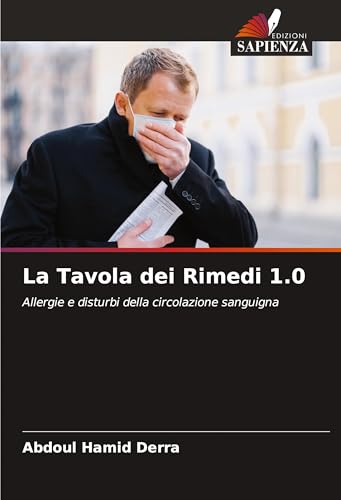 La Tavola dei Rimedi 1.0: Allergie e disturbi della circolazione sanguigna La Tavola dei Rimedi 1.0: Allergie e disturbi della circolazione sanguigna von Edizioni Sapienza