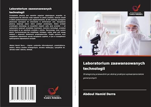 Laboratorium zaawansowanych technologii: Strategiczny przewodnik po dobrej praktyce wytwarzania leków generycznych Laboratorium zaawansowanych technologii: Strategiczny przewodnik po dobrej praktyce wytwarzania leków generycznych von Wydawnictwo Nasza Wiedza