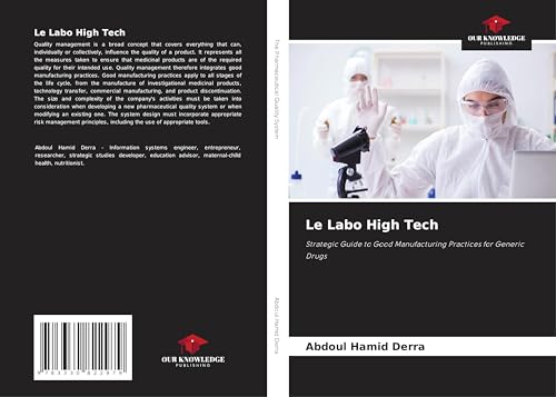 Le Labo High Tech: Strategic Guide to Good Manufacturing Practices for Generic Drugs Le Labo High Tech: Strategic Guide to Good Manufacturing Practices for Generic Drugs von Our Knowledge Publishing