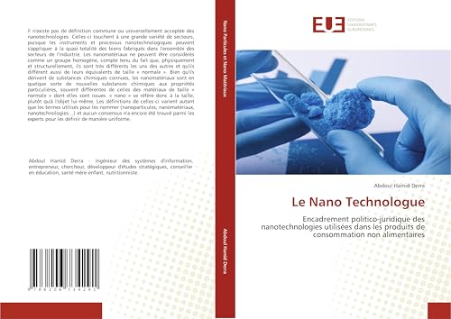 Le Nano Technologue: Encadrement politico-juridique des nanotechnologies utilisées dans les produits de consommation non alimentaires von Éditions universitaires européennes