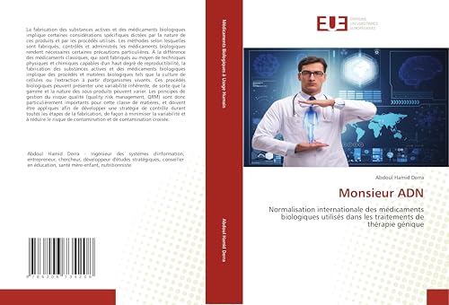 Monsieur ADN: Normalisation internationale des médicaments biologiques utilisés dans les traitements de thérapie génique Monsieur ADN: Normalisation internationale des médicaments biologiques utilisés dans les traitements de thérapie génique von Éditions universitaires européennes