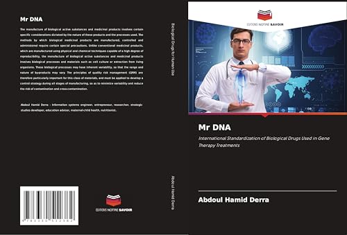 Mr DNA: International Standardization of Biological Drugs Used in Gene Therapy Treatments Mr DNA: International Standardization of Biological Drugs Used in Gene Therapy Treatments von Editions Notre Savoir