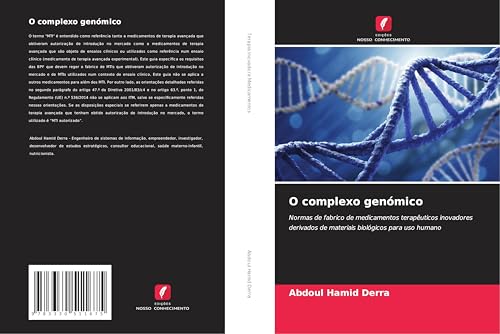 O complexo genómico: Normas de fabrico de medicamentos terapêuticos inovadores derivados de materiais biológicos para uso humano O complexo genómico: Normas de fabrico de medicamentos terapêuticos inovadores derivados de materiais biológicos para uso humano von Edições Nosso Conhecimento