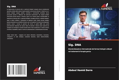 Sig. DNA: Standardizzazione internazionale dei farmaci biologici utilizzati nei trattamenti di terapia genica von Edizioni Sapienza