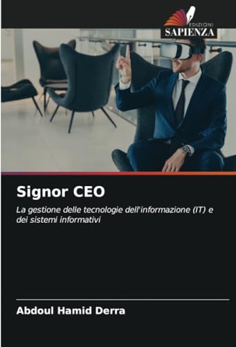 Signor CEO: La gestione delle tecnologie dell'informazione (IT) e dei sistemi informativi von Edizioni Sapienza