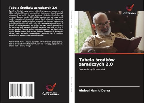 Tabela ¿rodków zaradczych 2.0: Starzenie si¿ i trzeci wiek Tabela ¿rodków zaradczych 2.0: Starzenie si¿ i trzeci wiek von Wydawnictwo Nasza Wiedza