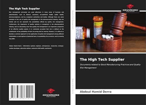 The High Tech Supplier: Documents related to Good Manufacturing Practices and Quality Risk Management The High Tech Supplier: Documents related to Good Manufacturing Practices and Quality Risk Management von VDM Verlag