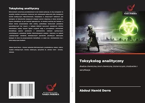 Toksykolog analityczny: Analiza chemiczna, bro¿ chemiczna, bioterroryzm, ¿rodowisko i weryfikacja Toksykolog analityczny: Analiza chemiczna, bro¿ chemiczna, bioterroryzm, ¿rodowisko i weryfikacja von Wydawnictwo Nasza Wiedza