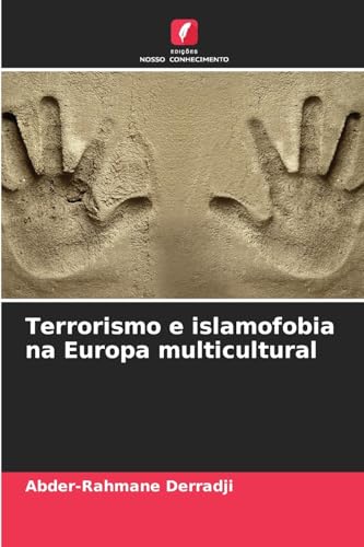 Terrorismo e islamofobia na Europa multicultural von Edições Nosso Conhecimento