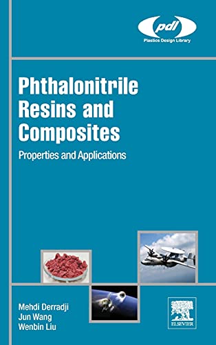 Phthalonitrile Resins and Composites: Properties and Applications (Plastics Design Library) von William Andrew