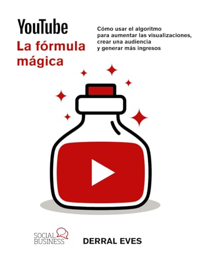 YouTube. La fórmula mágica. Cómo usar el algoritmo para aumentar las visualizaciones, crear una audiencia y generar más ingresos (SOCIAL MEDIA) von ANAYA MULTIMEDIA