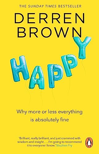 Happy: Why More or Less Everything is Absolutely Fine von Penguin