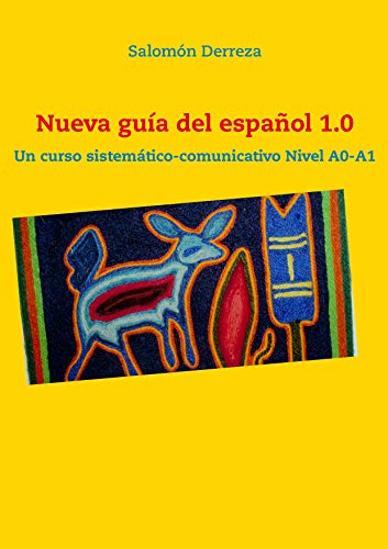 Nueva guía del español 1.0: Un curso sistemático-comunicativo Nivel A0-A1 von Books on Demand