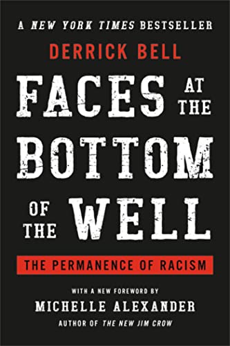 Faces At The Bottom Of The Well: The Permanence of Racism