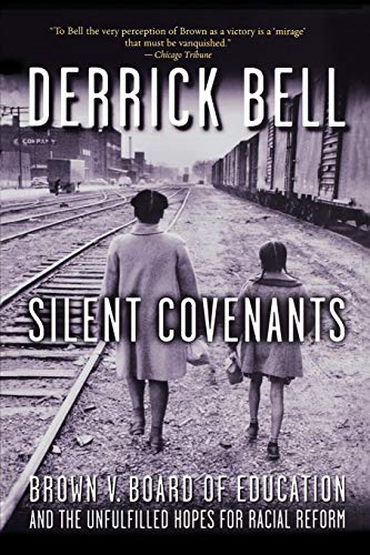 Silent Covenants: Brown V. Board of Education and the Unfulfilled Hopes for Racial Reform von Oxford University Press