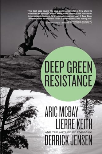 Deep Green Resistance: Strategy to Save the Planet