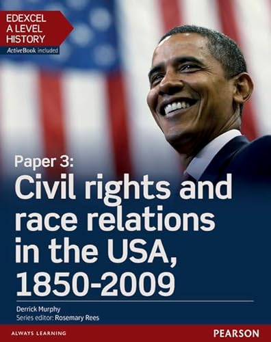 Edexcel A Level History, Paper 3: Civil rights and race relations in the USA, 1850-2009 Student Book + ActiveBook (Edexcel GCE History 2015) von Pearson Education Limited