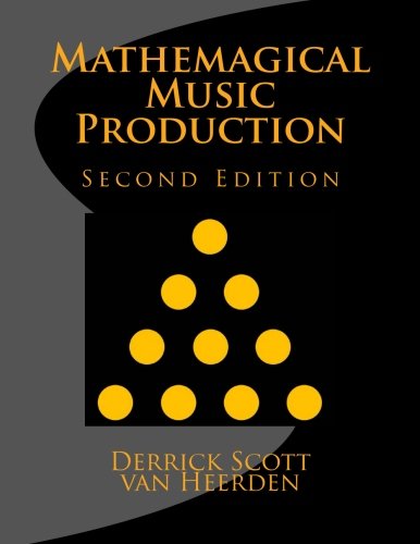 Mathemagical Music Production: Second Edition von CreateSpace Independent Publishing Platform