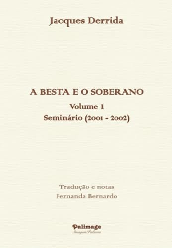 A Besta e o Soberano: Seminário (2001 - 2002) Volume I von Terra Ocre, Lda / Palimage