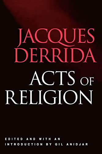 Acts of Religion: Jacques Derrida