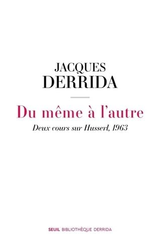 Du même à l'autre: Deux cours sur Husserl, 1963 Du même à l'autre: Deux cours sur Husserl, 1963 von SEUIL