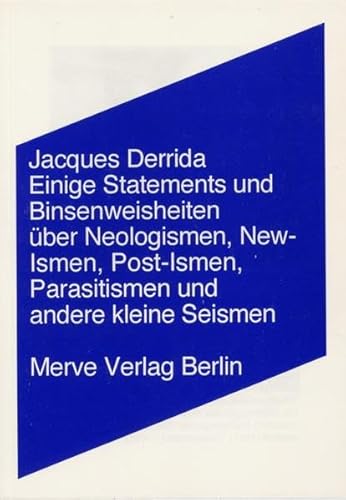 Einige Statements und Binsenweisheiten über Neologismen, New-Ismen, Post-Ismen, Parasitismen und andere kleine Seismen (Internationaler Merve Diskurs: Perspektiven der Technokultur)