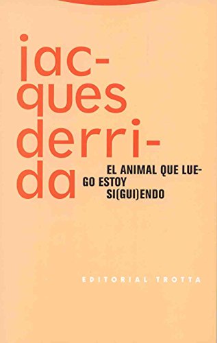 El animal que luego estoy si(gui)endo (Estructuras y Procesos. Filosofía) von Editorial Trotta, S.A.