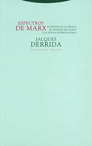 Espectros de Marx : el Estado de la deuda, el trabajo del duelo y la nueva Internacional (Estructuras y Procesos. Filosofía) von Editorial Trotta, S.A.