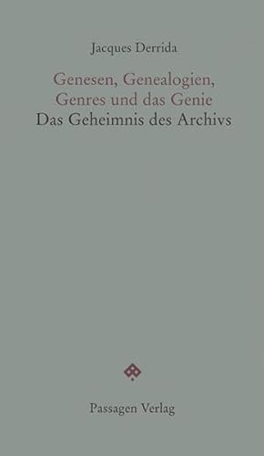 Genesen, Genealogien, Genres und das Genie: Die Geheimnisse des Archivs (Passagen Forum)