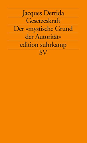 Gesetzeskraft: Der »mystische Grund der Autorität« (edition suhrkamp)