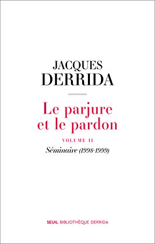 Le Parjure et le Pardon: volume II. Séminaire (1998-1999) von Seuil