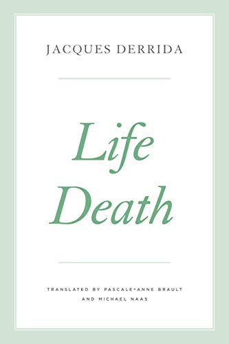 Life Death (The Seminars of Jacques Derrida) von University of Chicago Press