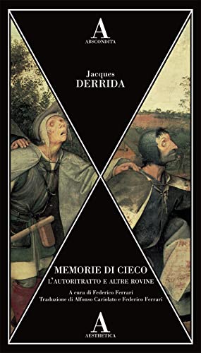Memorie di cieco. L'autoritratto e altre rovine (Aesthetica)