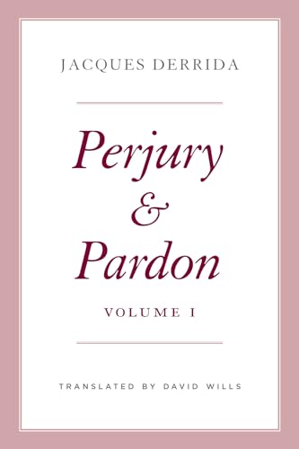 Perjury and Pardon: Volume 1 (The Seminars of Jacques Derrida, 1) von University of Chicago Press